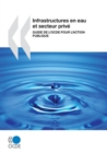 Etudes de l'OCDE sur l'eau Infrastructures en eau et secteur prive Guide de l'OCDE pour l'action publique - eBook