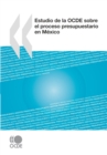 Estudio de la OCDE sobre el proceso presupuestario en Mexico - eBook