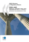OECD Reviews of Regulatory Reform Risk and Regulatory Policy Improving the Governance of Risk - eBook