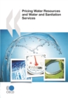 OECD Studies on Water Pricing Water Resources and Water and Sanitation Services - eBook