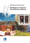 OECD Rural Policy Reviews Strategies to Improve Rural Service Delivery - eBook