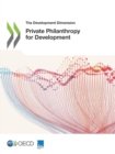 The Development Dimension Private Philanthropy for Development - eBook