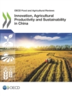 OECD Food and Agricultural Reviews Innovation, Agricultural Productivity and Sustainability in China - eBook