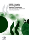 OECD Principles of Occupational Pension Regulation Methodology for Assessment and Implementation - eBook