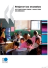 Mejorar las escuelas Estrategias para la accion en Mexico - eBook