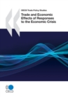 OECD Trade Policy Studies Trade and Economic Effects of Responses to the Economic Crisis - eBook