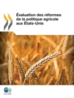 Evaluation des reformes de la politique agricole aux Etats-Unis - eBook