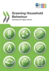 OECD Studies on Environmental Policy and Household Behaviour Greening Household Behaviour The Role of Public Policy - eBook