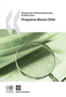 Revision de Politicas Nacionales de Educacion Programa Becas Chile - eBook