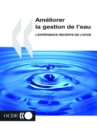 Ameliorer la gestion de l'eau L'experience recente de l'OCDE - eBook