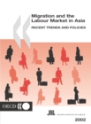 Migration and the Labour Market in Asia 2002 Recent Trends and Policies - eBook