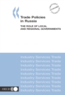 Trade Policies in Russia The Role of Local and Regional Governments - eBook