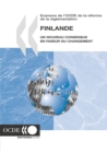 Examens de l'OCDE de la reforme de la reglementation : Finlande 2003 Un nouveau consensus en faveur du changement - eBook