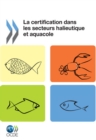 La certification dans les secteurs halieutique et aquacole - eBook