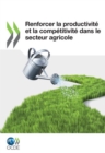 Renforcer la productivite et la competitivite dans le secteur agricole - eBook