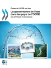 Etudes de l'OCDE sur l'eau La gouvernance de l'eau dans les pays de l'OCDE une approche pluri-niveaux - eBook
