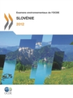 Examens environnementaux de l'OCDE : Slovenie 2012 - eBook