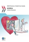OECD Reviews of Health Care Quality: Korea 2012 Raising Standards - eBook