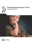 Financial Education for Youth The Role of Schools - eBook