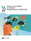Science, technologie et industrie : Perspectives de l'OCDE 2012 - eBook