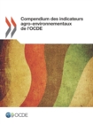 Compendium des indicateurs agro-environnementaux de l'OCDE - eBook