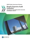 OECD Public Governance Reviews Brazil's Supreme Audit Institution The Audit of the Consolidated Year-end Government Report - eBook