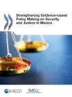 Strengthening Evidence-based Policy Making on Security and Justice in Mexico - eBook
