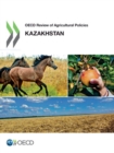 OECD Review of Agricultural Policies: Kazakhstan 2013 - eBook