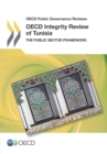 OECD Public Governance Reviews OECD Integrity Review of Tunisia The Public Sector Framework - eBook