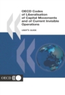 OECD Codes of Liberalisation of Capital Movements and of Current Invisible Operations User's Guide - eBook
