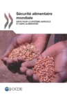 Securite alimentaire mondiale Defis pour le systeme agricole et agro-alimentaire - eBook