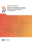 Corporate Governance Reform Priorities in Asia Taking Corporate Governance to a Higher Level - eBook