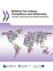 Building Tax Culture, Compliance and Citizenship A Global Source Book on Taxpayer Education - eBook