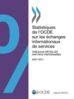 Statistiques de l'OCDE sur les echanges internationaux de services, Volume 2013 Numero 2 Tableaux detailles par pays partenaires - eBook