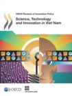 OECD Reviews of Innovation Policy Science, Technology and Innovation in Viet Nam - eBook