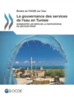 Etudes de l'OCDE sur l'eau La gouvernance des services de l'eau en Tunisie Surmonter les defis de la participation du secteur prive - eBook