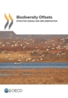 Biodiversity Offsets Effective Design and Implementation - eBook