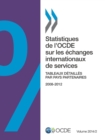 Statistiques de l'OCDE sur les echanges internationaux de services, Volume 2014 Numero 2 Tableaux detailles par pays partenaires - eBook