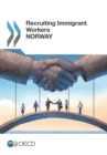 Recruiting Immigrant Workers: Norway 2014 - eBook