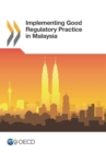Implementing Good Regulatory Practice in Malaysia - eBook