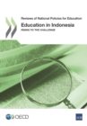 Reviews of National Policies for Education Education in Indonesia Rising to the Challenge - eBook