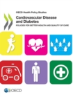 OECD Health Policy Studies Cardiovascular Disease and Diabetes: Policies for Better Health and Quality of Care - eBook