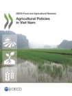 OECD Food and Agricultural Reviews Agricultural Policies in Viet Nam 2015 - eBook