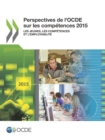 Perspectives de l'OCDE sur les competences 2015 Les jeunes, les competences et l'employabilite - eBook