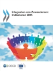 Integration von Zuwanderern: Indikatoren 2015 - eBook