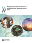 Perspectives de l'OCDE sur la politique de la reglementation 2015 - eBook