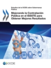 Estudios de la OCDE sobre Gobernanza Publica Mejorando la Contratacion Publica en el ISSSTE para Obtener Mejores Resultados - eBook