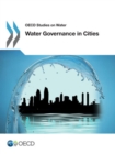OECD Studies on Water Water Governance in Cities - eBook