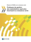 Etudes de l'OCDE sur la croissance verte Pratiques de gestion des exploitations agricoles favorisant la croissance verte - eBook