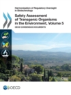 Harmonisation of Regulatory Oversight in Biotechnology Safety Assessment of Transgenic Organisms in the Environment, Volume 5 OECD Consensus Documents - eBook